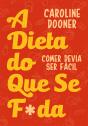 A Dieta Do Que Se F*Da - Preview