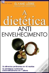 A Dietética Anti-Envelhecimento