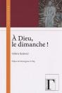 À Dieu, Le Dimanche ! - Preview