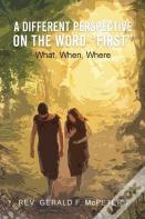 A Different Perspective On The Word First
