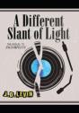 A Different Slant Of Light - Preview