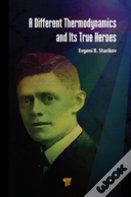 A Different Thermodynamics And Its True Heroes