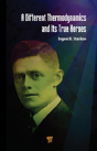 A Different Thermodynamics And Its True Heroes - Preview