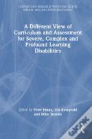 A Different View Of Curriculum And Assessment For Severe, Complex And Profound Learning Disabilities