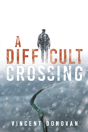 A Difficult Crossing - Preview