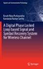 A Digital Phase Locked Loop Based Signal And Symbol Recovery System For Wireless Channel - Preview