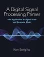 A Digital Signal Processing Primer: With Applications To Digital Audio And Computer Music - Preview