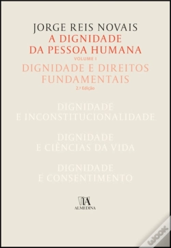 Capa do artigo A Dignidade Da Pessoa Humana Vol. I - Dignidade E Direitos Fundamentais - 2ª Edição