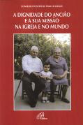 A Dignidade do Ancião e a Sua Missão na Igreja e no Mundo