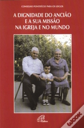 A Dignidade do Ancião e a Sua Missão na Igreja e no Mundo