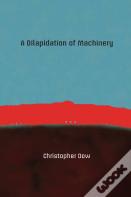 A Dilapidation Of Machinery