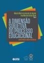 A Dimensão Subjetiva Do Processo Educacional - Preview