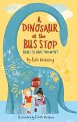 A Dinosaur At The Bus Stop
