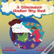 A Dinosaur Under My Bed