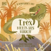 A Dinosaurâ€™S Day: T. Rex Meets His Match