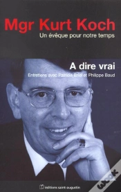 Capa do artigo A Dire Vrai Kurt Koch ; Entretiens Avec Patricia Briel Et Philippe Baud