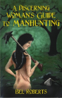 A Discerning Woman'S Guide To Manhunting - Preview