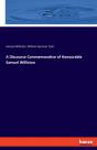 A Discourse Commemorative Of Honourable Samuel Williston - Preview
