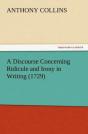 A Discourse Concerning Ridicule And Irony In Writing (1729) - Preview