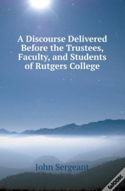 Capa do artigo A Discourse Delivered Before The Trustees, Faculty, And Students Of Rutgers College