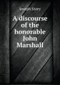 A Discourse Of The Honorable John Marshall - Preview