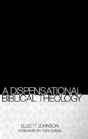 A Dispensational Biblical Theology - Preview