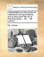 A Dissertation On The Errors Of Marksmen And Gunmakers, And A Tract Upon The Art Of Shooting Flying ... By ... Mr. Lemon. - Preview