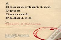 A Dissertation Upon Second Fiddles