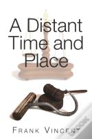 A Distant Time And Place