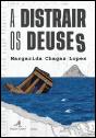 A Distrair os Deuses - Preview