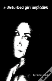A Disturbed Girl Implodes