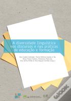 A Diversidade Linguística nos Discursos e nas Práticas de Educação e Formação