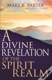 A Divine Revelation Of The Spirit Realm