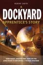 A Dockyard Apprentice'S Story - Preview