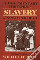 A Documentary History Of Slavery In North America