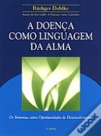 A Doença Como Linguagem da Alma