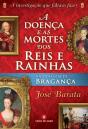 A Doença e as Mortes dos Reis e Rainhas na Dinastia de Bragança - Preview