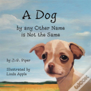 A Dog By Any Other Name Is Not The Same