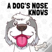 A Dog'S Nose Knows