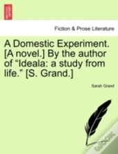 A Domestic Experiment. (A Novel.) By The