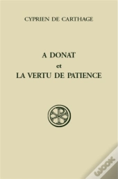 A Donat Et La Vertu De Patience ; Introduction Texte Latin Traduction Et Notes
