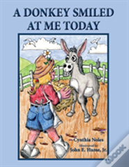 A Donkey Smiled At Me Today