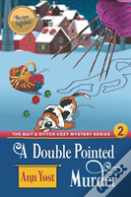 A Double-Pointed Murder (The Bait & Stitch Cozy Mystery Series, Book 2)