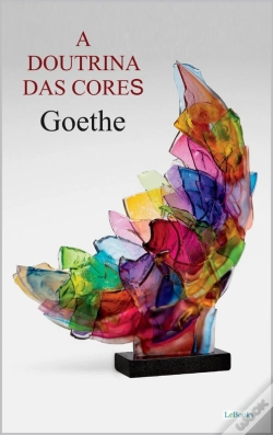 Capa do artigo A Doutrina Das Cores - Goethe