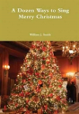 A Dozen Ways To Sing Merry Christmas - Preview