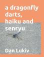 A Dragonfly Darts, Haiku And Senryu - Preview