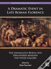 A Dramatic Event In Late Roman Florence