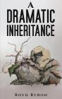 A Dramatic Inheritance - Preview