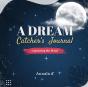 A Dream Catcher'S Journal: Capturing The - Preview