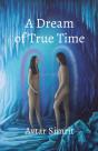 A Dream Of True Time: True Time Trilogy - Preview
